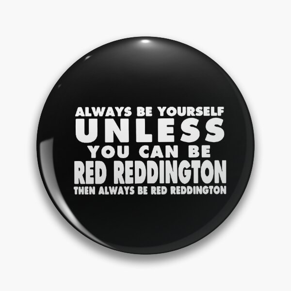 Item preview, Always Be Yourself unless you can be Red Reddington Then Always be Red Reddington Art Design Happy Apparel Essential Inspiration Joy Mood Funny designed and sold by DesignByHeartUK.