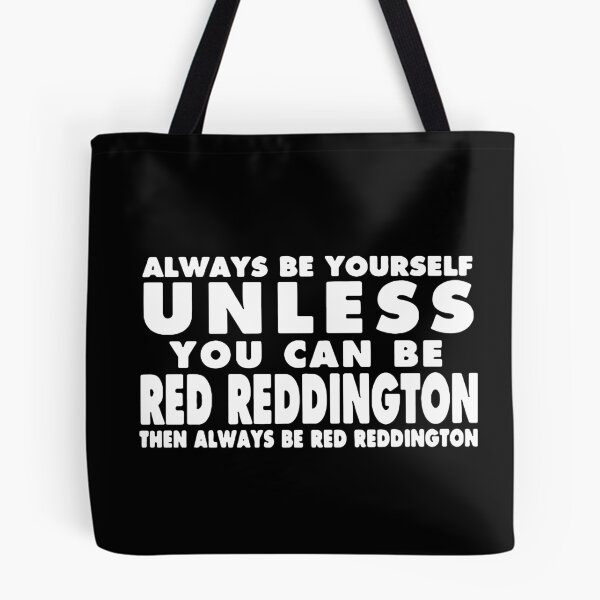 Item preview, Always Be Yourself unless you can be Red Reddington Then Always be Red Reddington Art Design Happy Apparel Essential Inspiration Joy Mood Funny designed and sold by DesignByHeartUK.