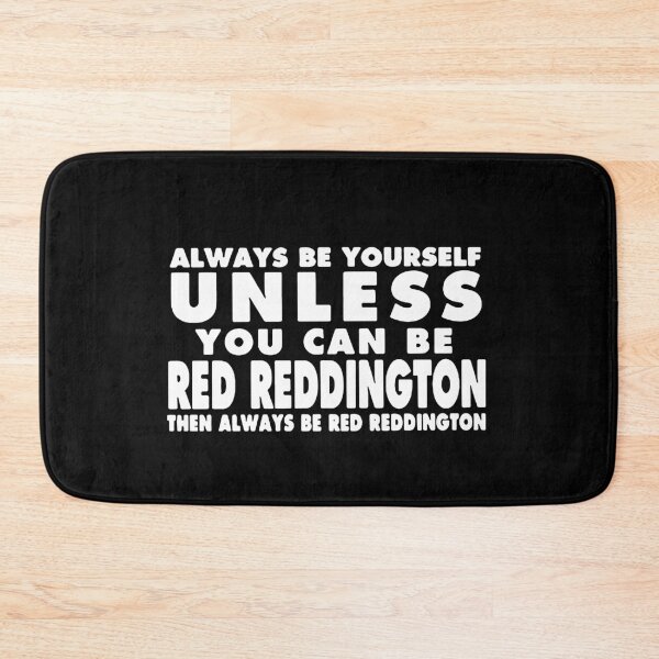 Item preview, Always Be Yourself unless you can be Red Reddington Then Always be Red Reddington Art Design Happy Apparel Essential Inspiration Joy Mood Funny designed and sold by DesignByHeartUK.