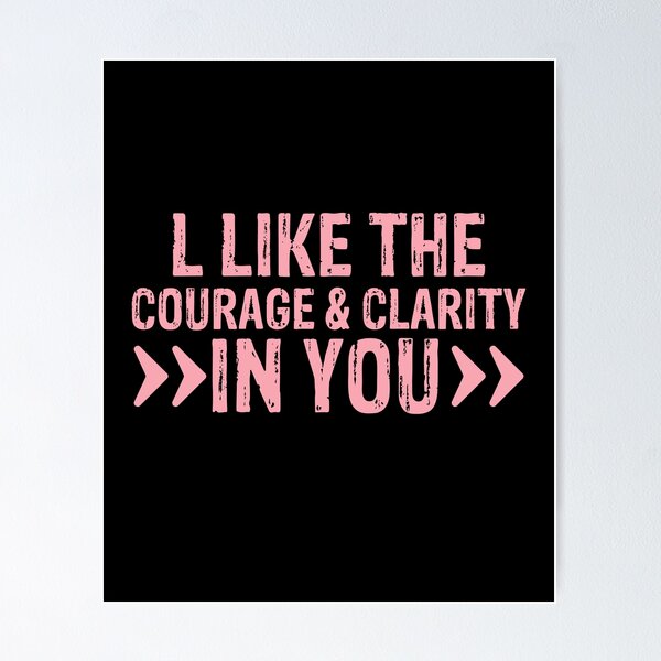 Item preview, l like the courage & clarity in you funny gift for man and woman designed and sold by patroart.
