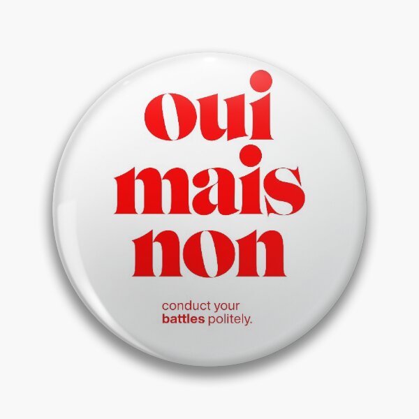 Item preview, oui mais non statement print: conduct your battles politely. designed and sold by TrueType.