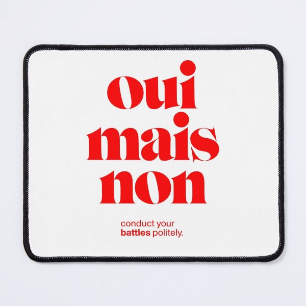 Item preview, oui mais non statement print: conduct your battles politely. designed and sold by TrueType.