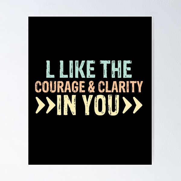 Item preview,  l like the courage & clarity in you funny gift for man and woman designed and sold by patroart.