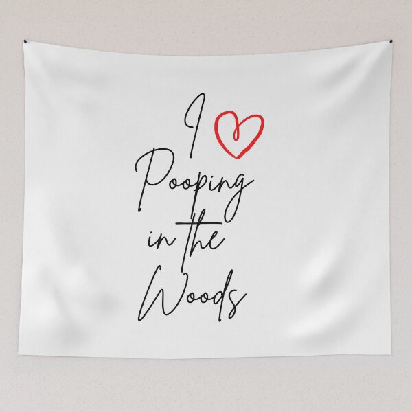 Item preview, I Love Pooping in the Woods designed and sold by NextStopMT.