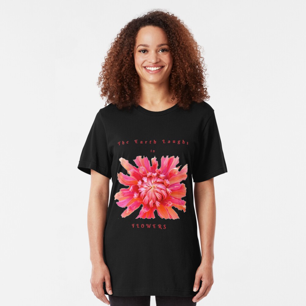 EARTH LAUGHS IN FLOWERS INSPIRATIONAL LOVE QUOTE Slim Fit T-Shirt
