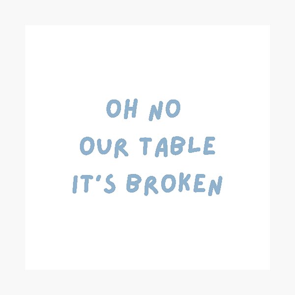 Oh No Our Table Its Broken Funny Tiktok Tik Tok Sound Trending Viral Tiktok Meme Bricks