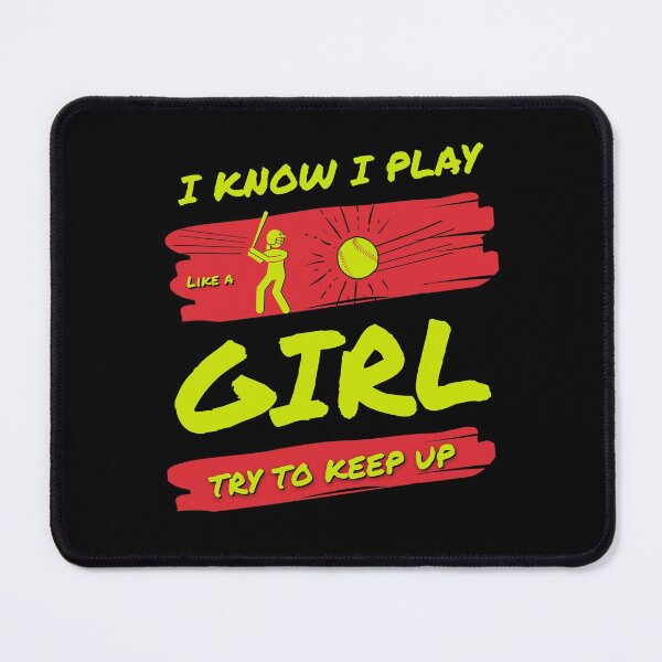 Item preview, I Know I Play Like A Girl Softball Try To Keep Up, Funny Softball Girl designed and sold by singRsong.