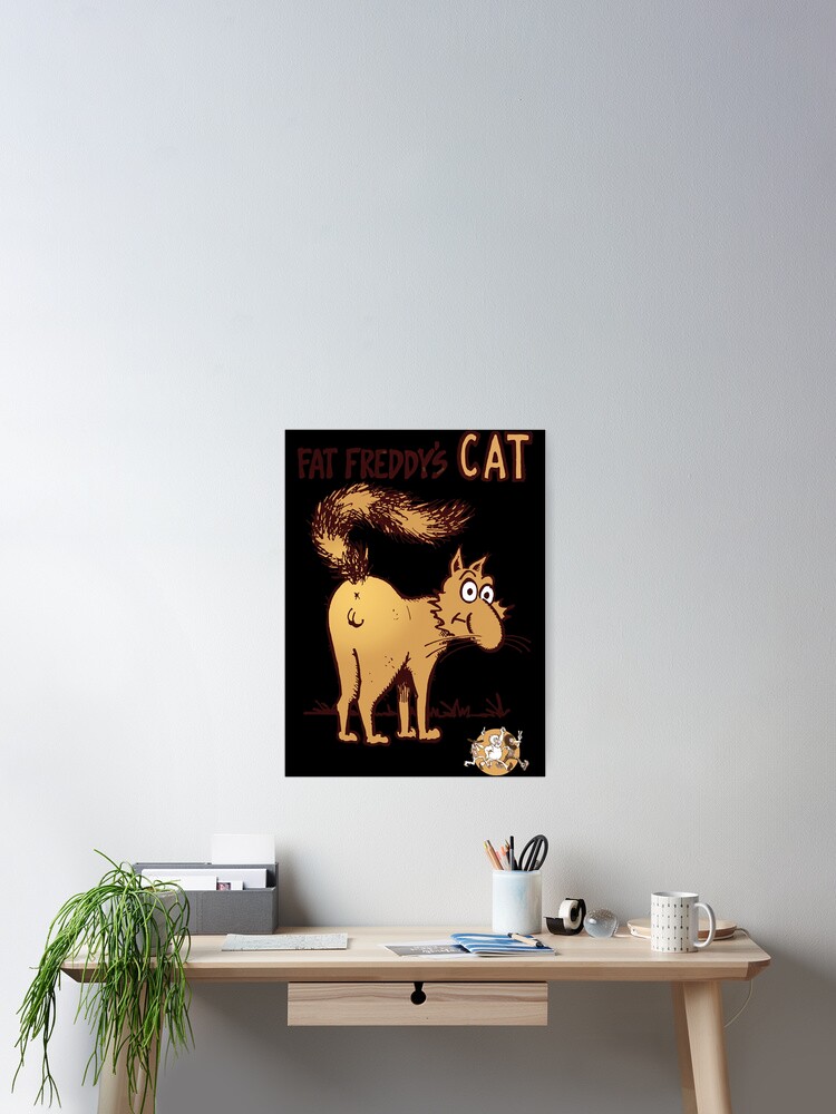 Fat Freddy S Cat Fabulous Furry Freak Gift For Men And Women, Gift  Thanksgiving, Gift Christmas Day" Poster For Sale By Rosettagomez |  Redbubble
