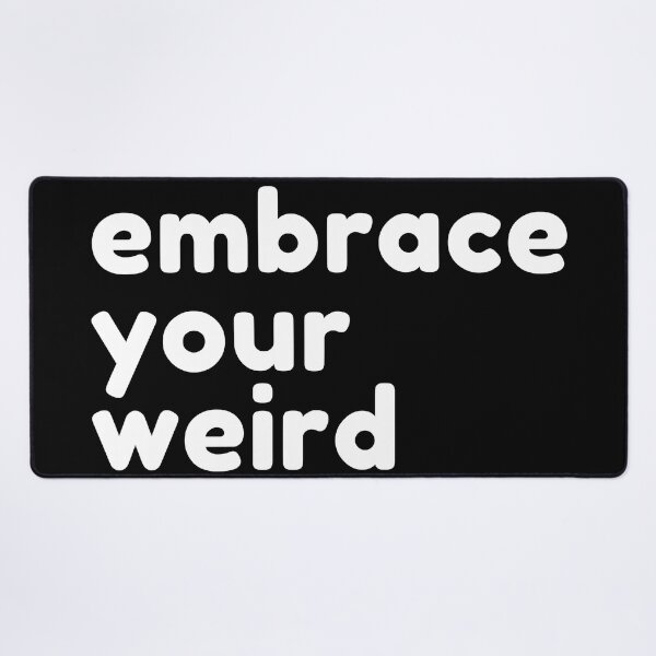Item preview, Embrace Your Weird designed and sold by SunfullyYours.
