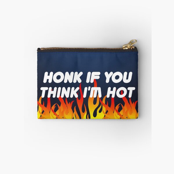 Item preview, Honk If You Think I'm Hot designed and sold by DAFIN.