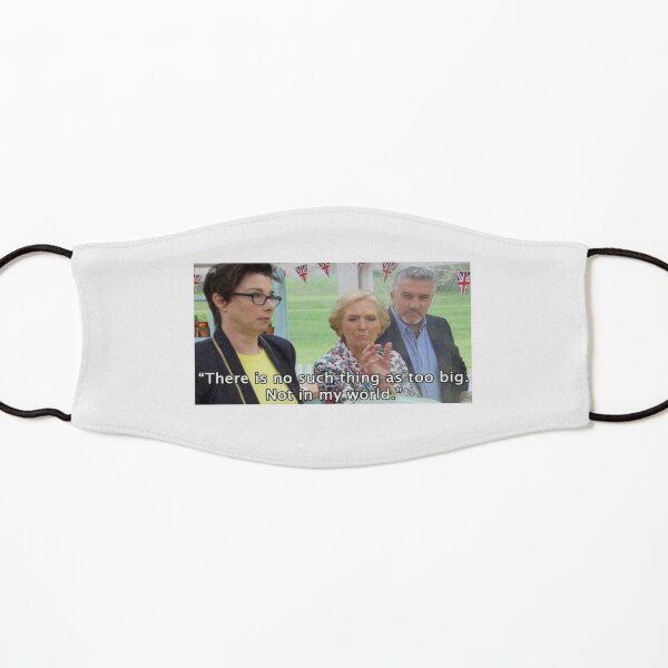 Funny cheeky quote Mary Berry from the great british bake off Kids Mask