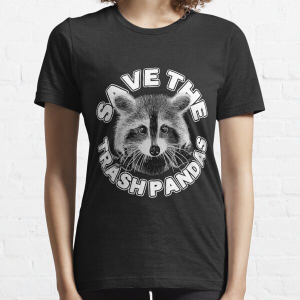 Save the Trash Pandas Raccoon Animal T-shirt Essential T-Shirt