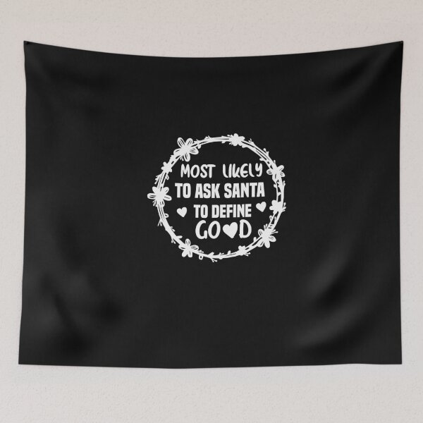 Item preview, Most likely to ask Santa to define Love Mom dad Christmas designed and sold by zakibenj.