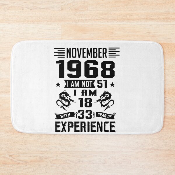 Item preview, November 1968 i am not 51 I am 18 with 33 years of experience Charisma Am Selectively Social  Essential Funny Art Design Happy Apparel Essential Inspiration Joy Mood designed and sold by DesignByHeartUK.