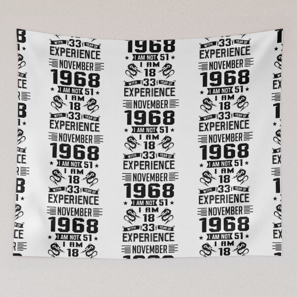 Item preview, November 1968 i am not 51 I am 18 with 33 years of experience Charisma Am Selectively Social  Essential Funny Art Design Happy Apparel Essential Inspiration Joy Mood designed and sold by DesignByHeartUK.