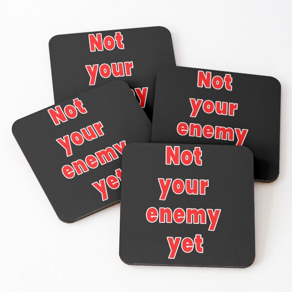 Item preview, Not your enemy. . . yet designed and sold by Henri Banks.