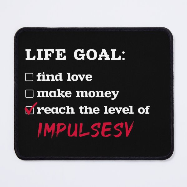 Item preview, Life goal - ImpulseSV designed and sold by 2Girls1Shirt.