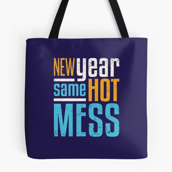 Item preview, New Year Same Hot Mess designed and sold by jaygo.