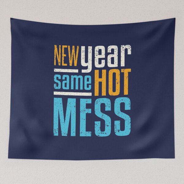 Item preview, New Year Same Hot Mess designed and sold by jaygo.