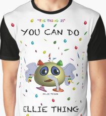 You can do Ellie-Thing Graphic T-Shirt