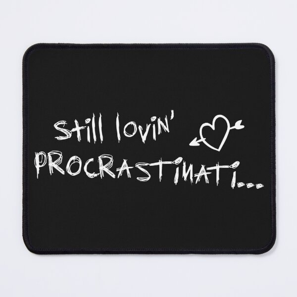 Item preview, still lovin 'procrastination designed and sold by Hans-Rollschuh.