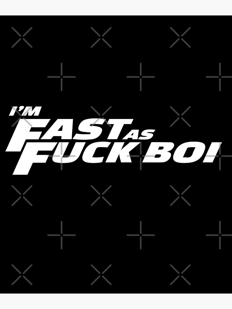 I'm Fast As F Boi Meme Original "I'm Fast AF BOI - Funny Meme" Art Print for Sale by Memes-Sticker