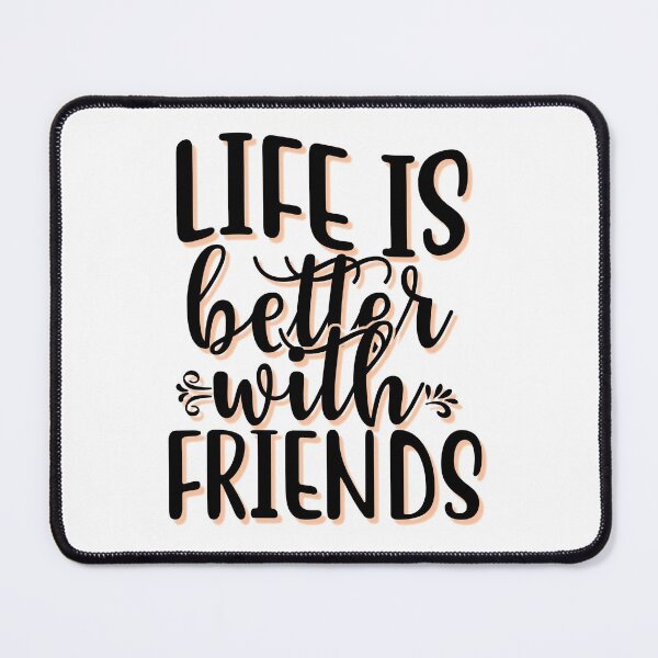 Item preview, Life is Better with Friends- Friendship Quote designed and sold by Vicky021.