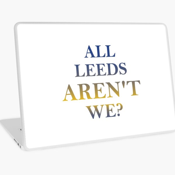 Item preview, All Leeds Aren't We? - Leeds designed and sold by Forever-fan.