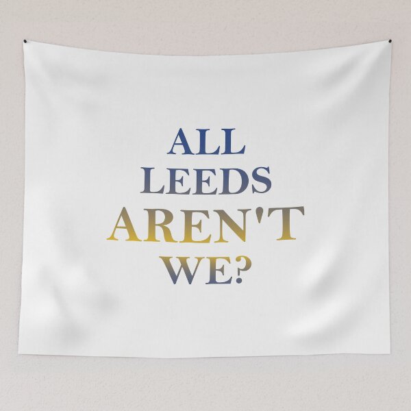 Item preview, All Leeds Aren't We? - Leeds designed and sold by Forever-fan.