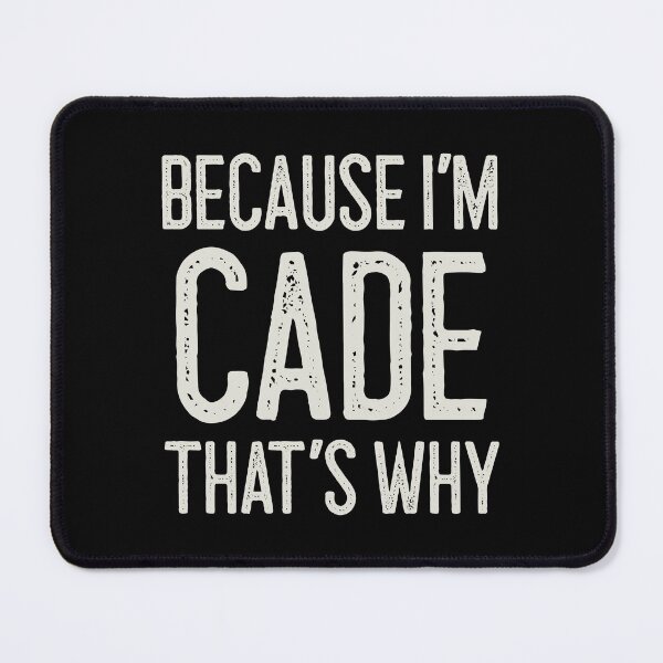 Item preview, Because I’m Cade That’s Why Funny Personalized Name designed and sold by MariosNydras.