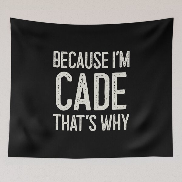 Item preview, Because I’m Cade That’s Why Funny Personalized Name designed and sold by MariosNydras.