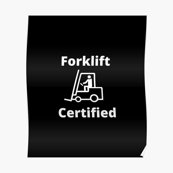 "Forklift certified" Poster for Sale by Redbubble