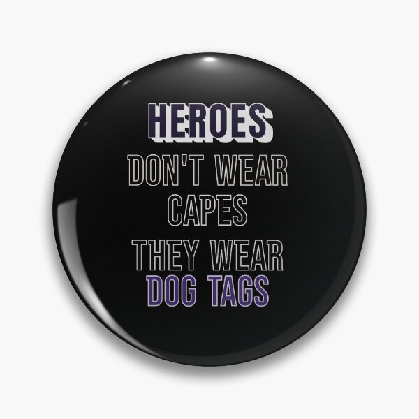 Item preview, Heroes Don't Wear Capes They Wear Dog Tags designed and sold by FridPix.
