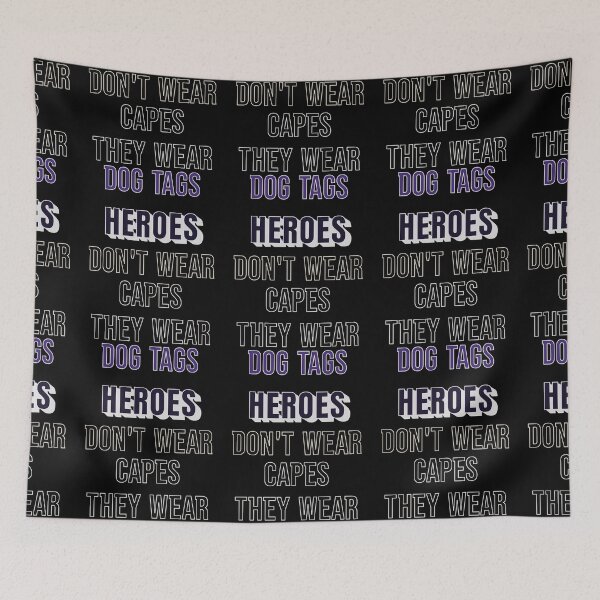 Item preview, Heroes Don't Wear Capes They Wear Dog Tags designed and sold by FridPix.