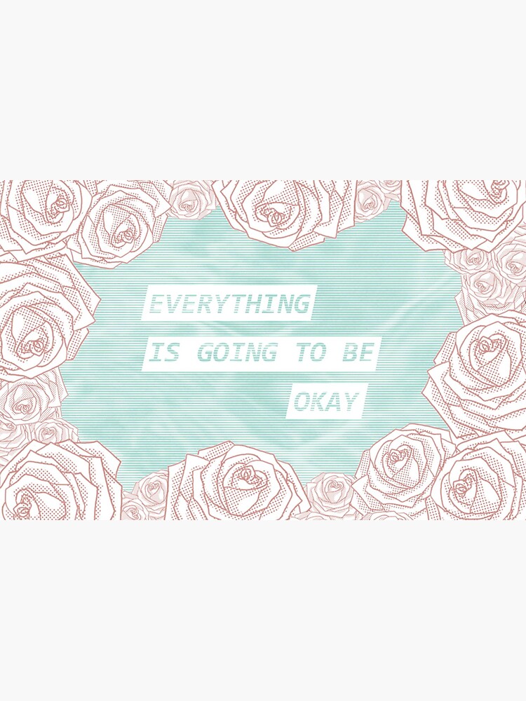 Thumbnail 3 of 3, Sticker, Everything is Going to be Okay designed and sold by evilrobotcat.
