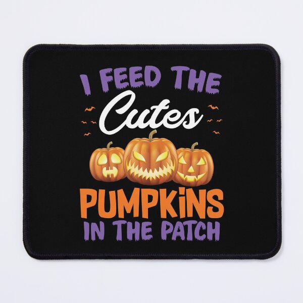 Item preview, I Feed The Cutest Pumpkins In The Patch designed and sold by mahamodulrony.