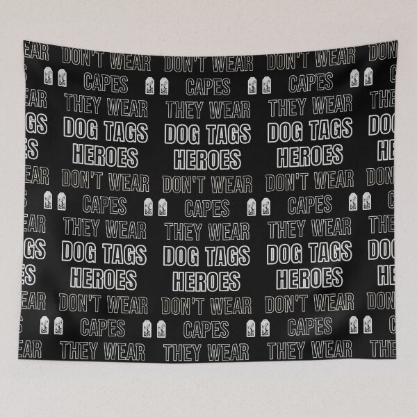 Item preview, Heroes Don't Wear Capes They Wear Dog Tags designed and sold by FridPix.