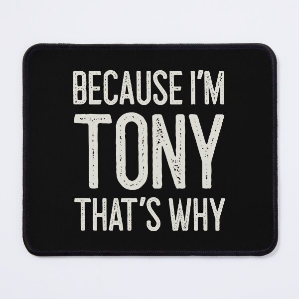 Item preview, Because I’m Tony That’s Why Funny Personalized Name designed and sold by MariosNydras.