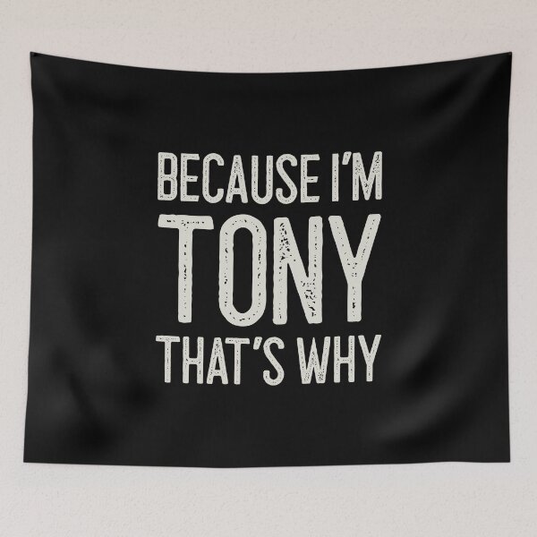 Item preview, Because I’m Tony That’s Why Funny Personalized Name designed and sold by MariosNydras.