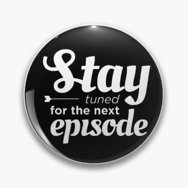 Item preview, Stay Tuned for the next episode designed and sold by BadMilky.