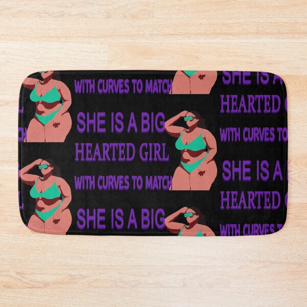 Item preview, She is a Big Hearted Girl with Curves to match. designed and sold by DDDStudio.