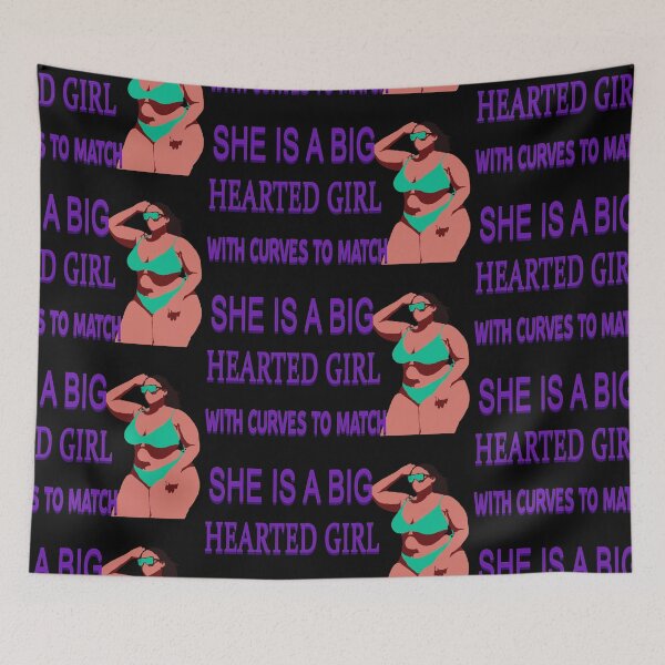 Item preview, She is a Big Hearted Girl with Curves to match. designed and sold by DDDStudio.