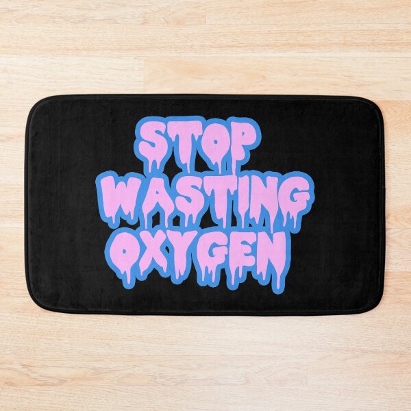 Item preview, Stop Wasting oxygen designed and sold by ValentinaHramov.