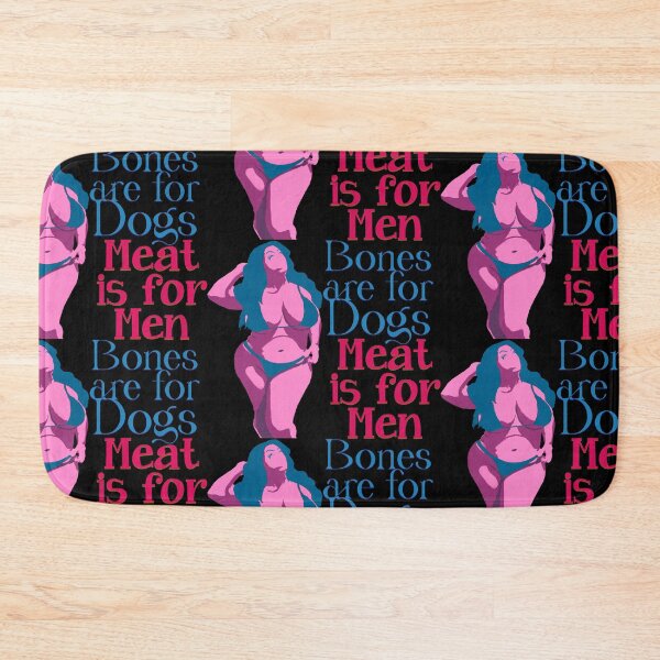 Item preview, Bones are for Dogs , Meat is for Men designed and sold by DDDStudio.
