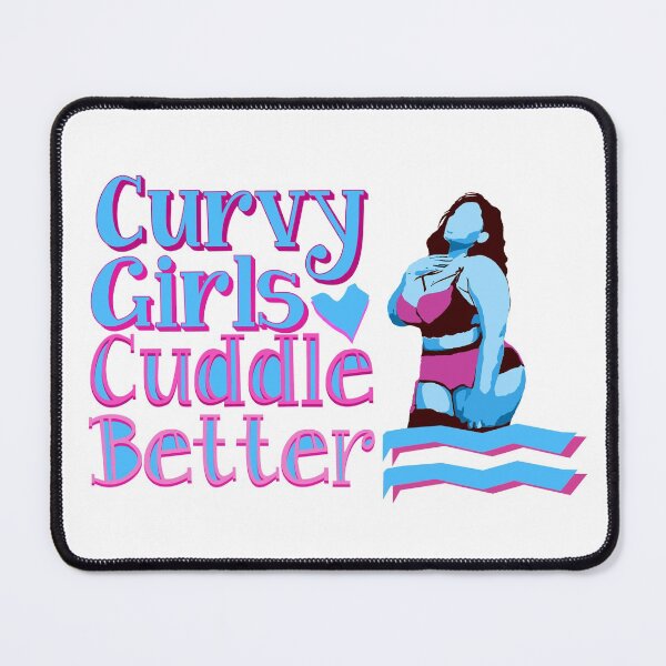 Item preview, Curvy Girls Cuddle Better designed and sold by DDDStudio.