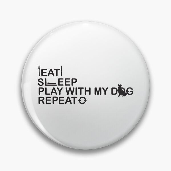 Item preview, Eat Sleep Play With My Dog Repeat designed and sold by Pawdy.