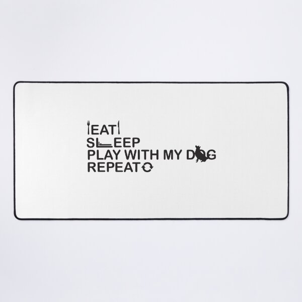 Item preview, Eat Sleep Play With My Dog Repeat designed and sold by Pawdy.