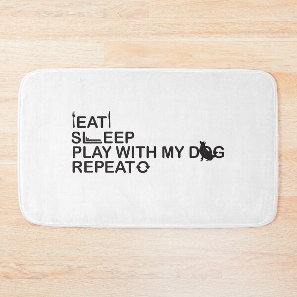 Item preview, Eat Sleep Play With My Dog Repeat designed and sold by Pawdy.