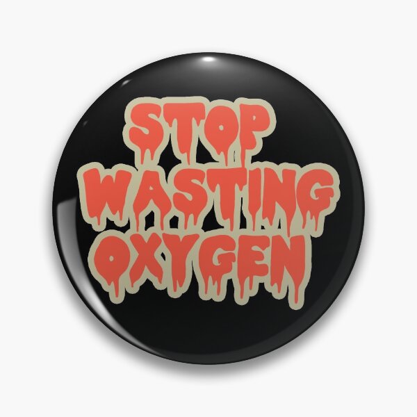 Item preview, Stop Wasting oxygen designed and sold by ValentinaHramov.