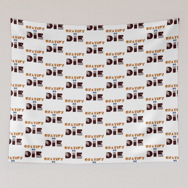 Item preview, Quatify or die designed and sold by RussGreener88.